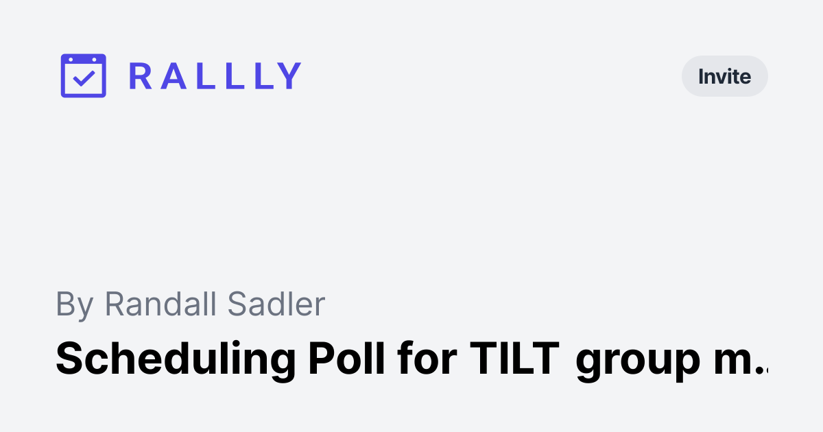 Scheduling Poll for TILT group meetings